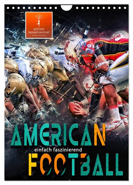American Football - einfach faszinierend (Wandkalender 2027 DIN A4 hoch) CALVENDO Monatskalender