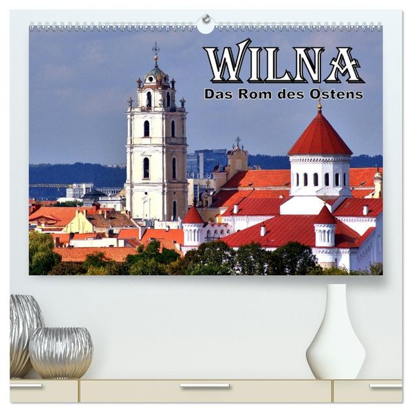 Wilna - Das Rom des Ostens (hochwertiger Premium Wandkalender 2027 DIN A2 quer) Kunstdruck in Hochglanz