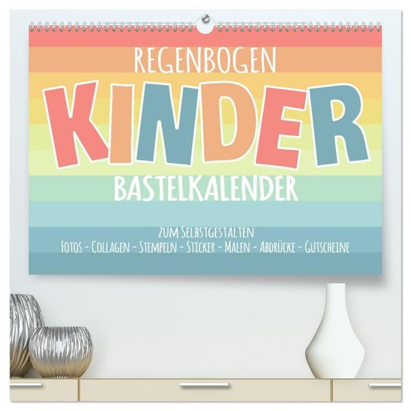 Regenbogen Kinder Bastelkalender - Zum Selbstgestalten - DIY Kreativ-Kalender (hochwertiger Premium Wandkalender 2027 DIN A2 quer) Kunstdruck in Hochglanz