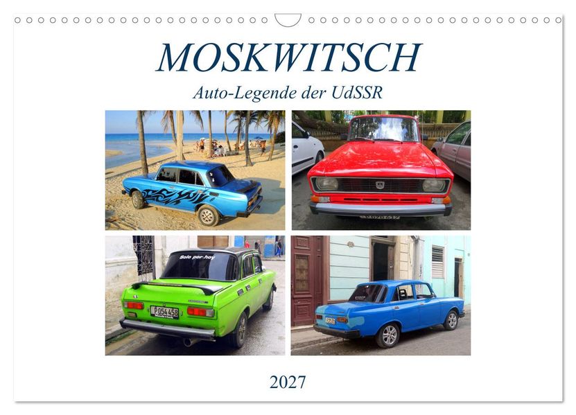 MOSKWITSCH - Auto-Legende der UdSSR (Wandkalender 2027 DIN A3 quer) CALVENDO Monatskalender