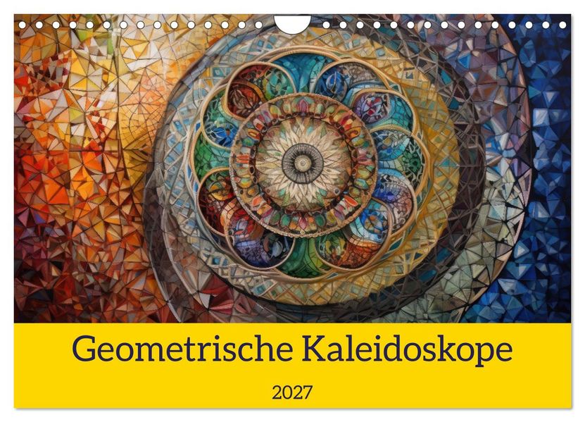 Geometrische Kaleidoskope (Wandkalender 2027 DIN A4 quer) CALVENDO Monatskalender