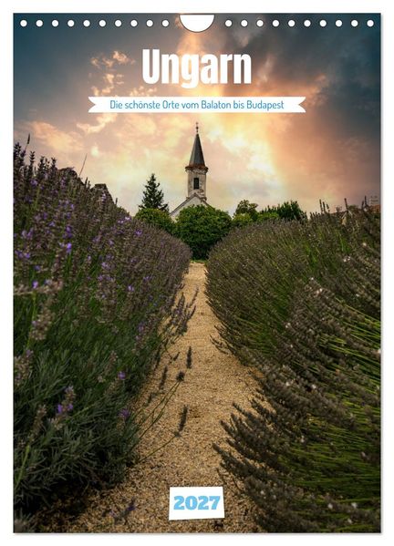 Die schönsten Orte vom Balaton nach Budapest (Wandkalender 2027 DIN A4 hoch) CALVENDO Monatskalender