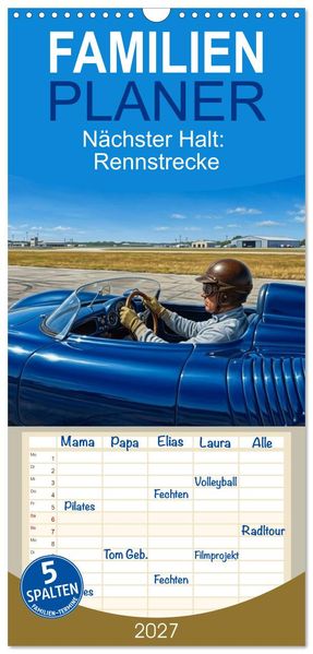 Familienplaner 2027 - Nächster Halt: Rennstrecke mit 5 Spalten (Wandkalender 21 x 45 cm) CALVENDO