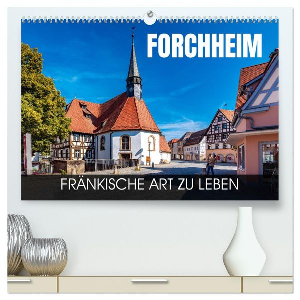 Forchheim - fränkische Art zu leben (hochwertiger Premium Wandkalender 2027 DIN A2 quer) Kunstdruck in Hochglanz