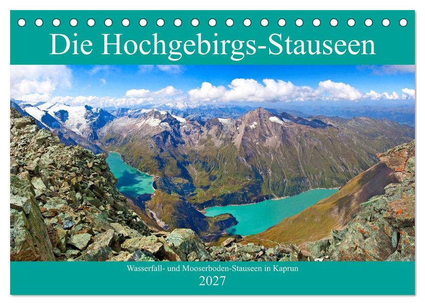 Die Hochgebirgs-Stauseen (Tischkalender 2027 DIN A5 quer) CALVENDO Monatskalender