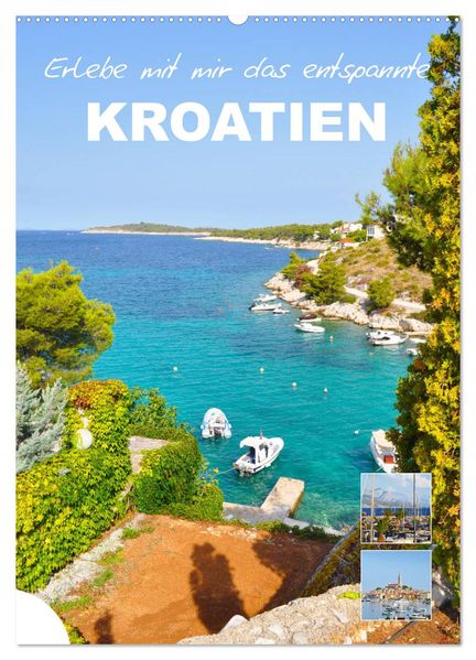 Erlebe mit mir das entspannte Kroatien (Wandkalender 2027 DIN A2 hoch) CALVENDO Monatskalender