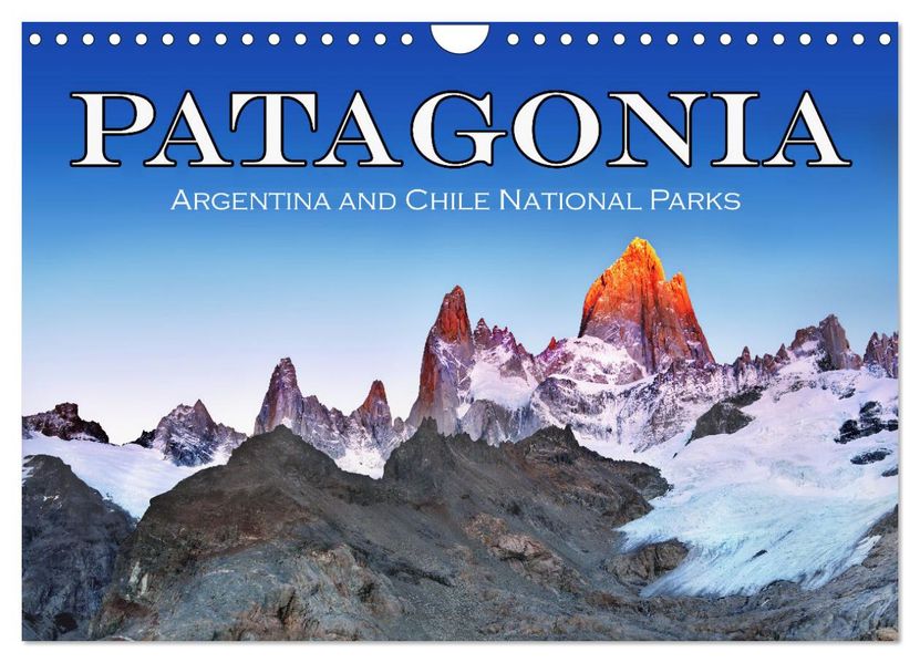 Patagonia Argentina and Chile National Parks (Wall Calendar 2027 DIN A4 landscape) CALVENDO 12 Month Wall Calendar