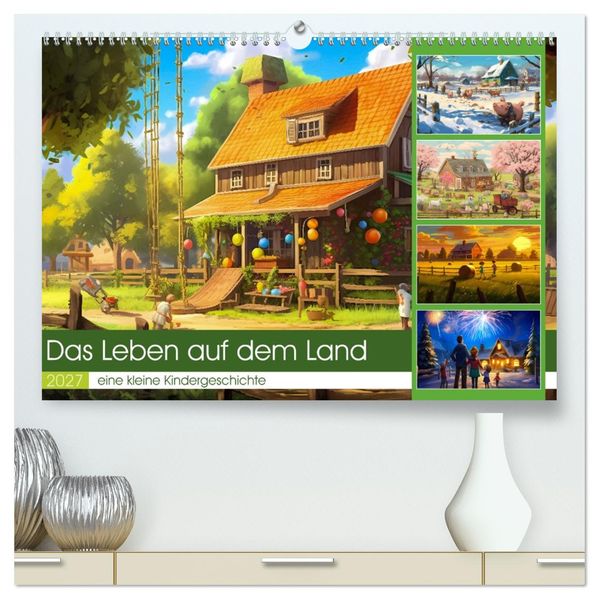 Das Leben auf dem Land (hochwertiger Premium Wandkalender 2027 DIN A2 quer) Kunstdruck in Hochglanz