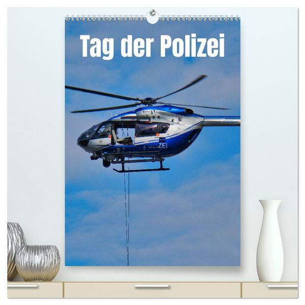 Tag der Polizei (hochwertiger Premium Wandkalender 2027 DIN A2 hoch) Kunstdruck in Hochglanz