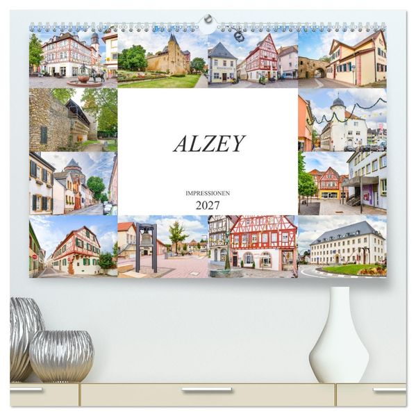 Alzey Impressionen (hochwertiger Premium Wandkalender 2027 DIN A2 quer) Kunstdruck in Hochglanz