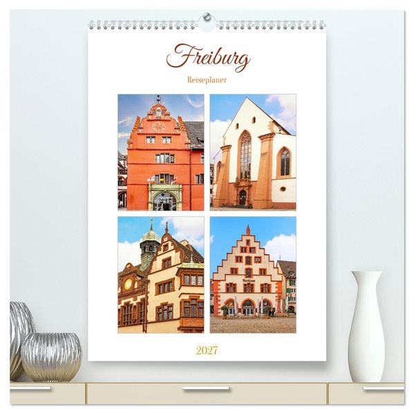 Freiburg - Reiseplaner (hochwertiger Premium Wandkalender 2027 DIN A2 hoch) Kunstdruck in Hochglanz