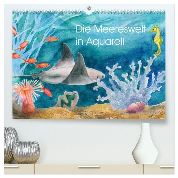Die Meereswelt in Aquarell (hochwertiger Premium Wandkalender 2027 DIN A2 quer) Kunstdruck in Hochglanz