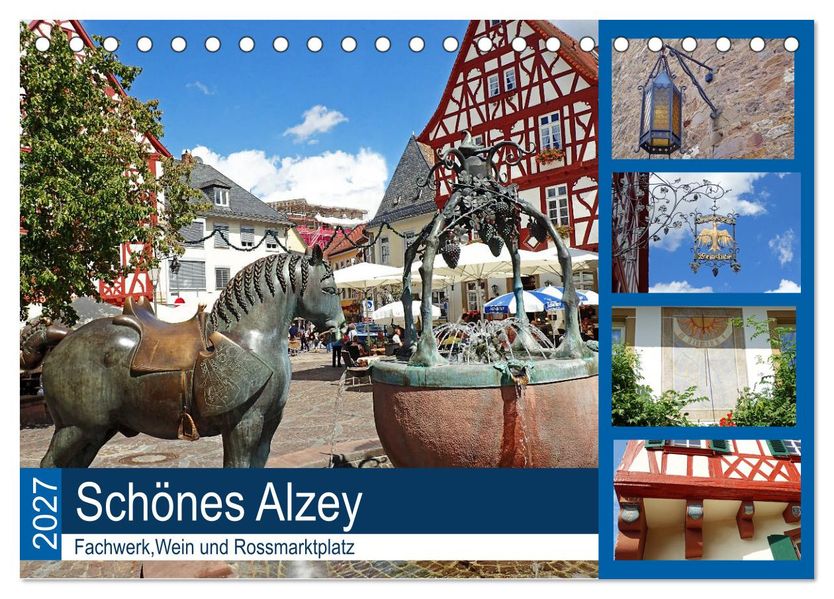 Schönes Alzey - Fachwerk Wein und Rossmarktplatz (Tischkalender 2027 DIN A5 quer) CALVENDO Monatskalender