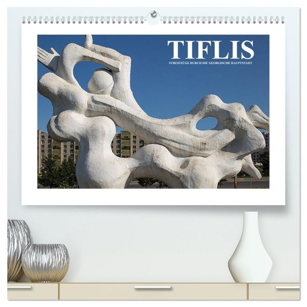 Tiflis - Streifzüge durch die georgische Hauptstadt (hochwertiger Premium Wandkalender 2027 DIN A2 quer) Kunstdruck in Hochglanz