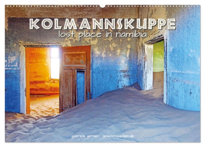 Kolmannskuppe Lost Place in Namibia (Wandkalender 2027 DIN A2 quer) CALVENDO Monatskalender