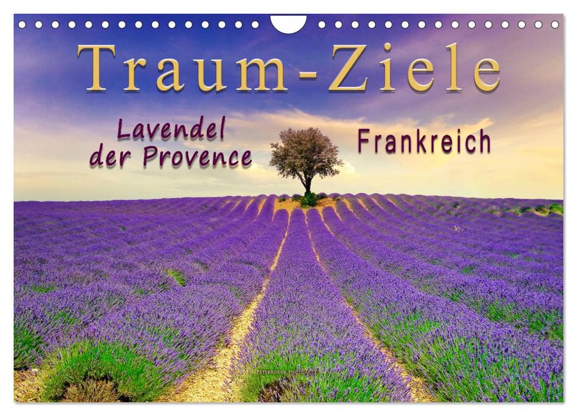 Traum-Ziele - Lavendel der Provence Frankreich (Wandkalender 2027 DIN A4 quer) CALVENDO Monatskalender