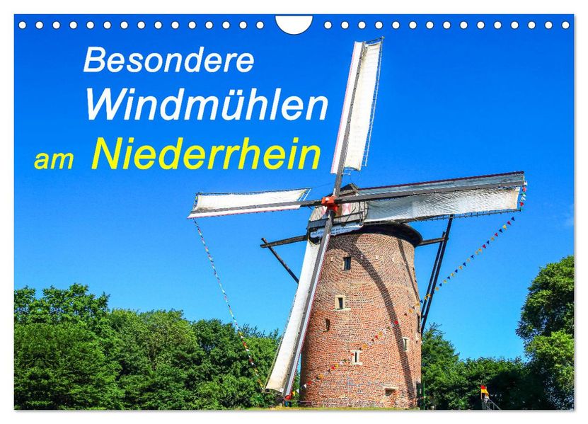Besondere Windmühlen am Niederrhein (Wandkalender 2027 DIN A4 quer) CALVENDO Monatskalender