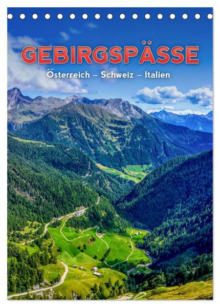 GEBIRGSPÄSSE Österreich - Schweiz - Italien (Tischkalender 2027 DIN A5 hoch) CALVENDO Monatskalender