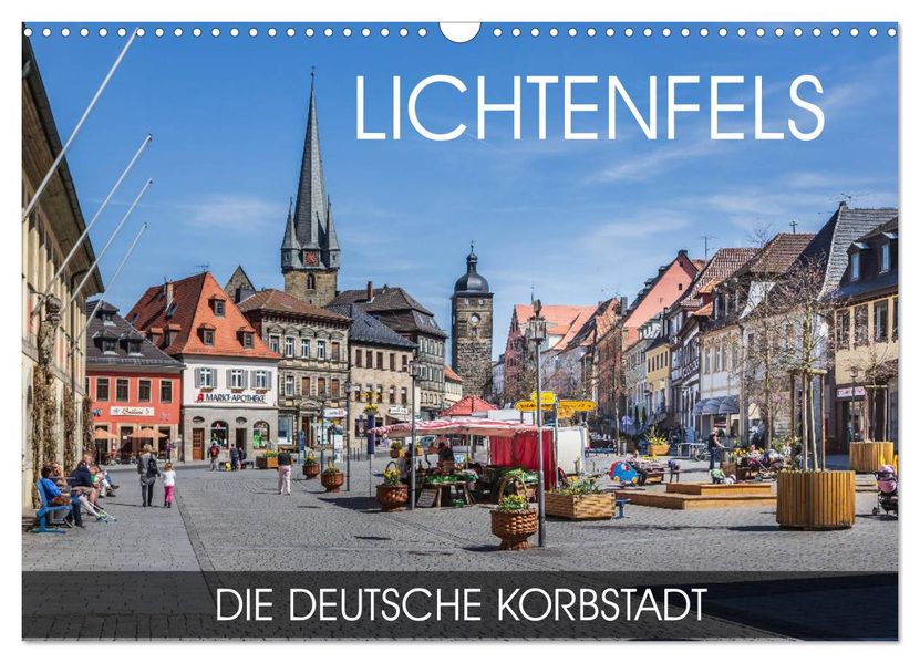 Lichtenfels - die Deutsche Korbstadt (Wandkalender 2027 DIN A3 quer) CALVENDO Monatskalender
