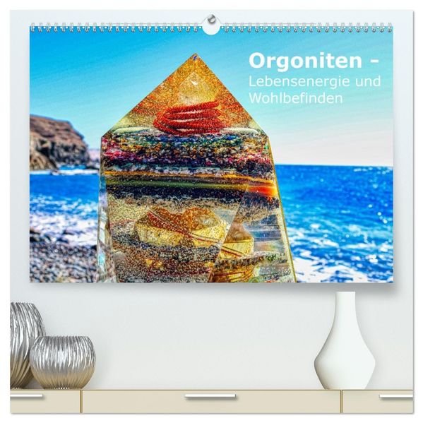 Orgoniten - Lebensenergie und Wohlbefinden (hochwertiger Premium Wandkalender 2027 DIN A2 quer) Kunstdruck in Hochglanz