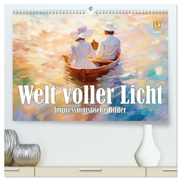 Welt voller Licht Impressionistische Bilder (hochwertiger Premium Wandkalender 2027 DIN A2 quer) Kunstdruck in Hochglanz