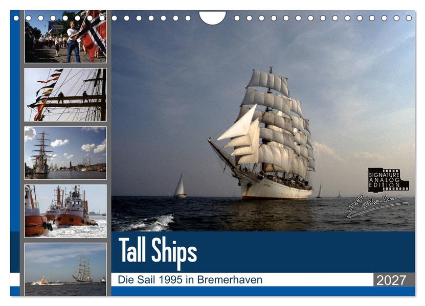 Analoge Fotografie Tall Ships Sail 1995 Bremerhaven (Wandkalender 2027 DIN A4 quer) CALVENDO Monatskalender