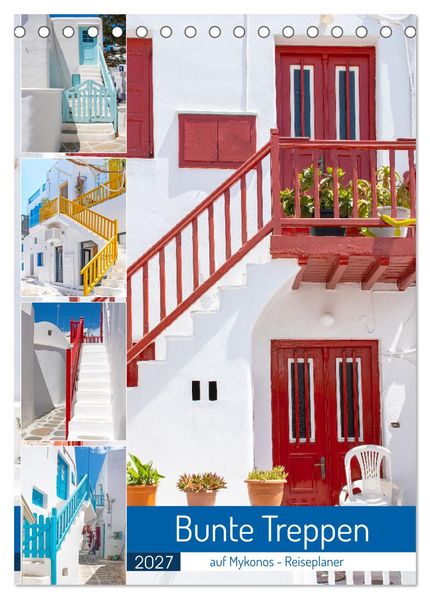 Bunte Treppen auf Mykonos - Reiseplaner (Tischkalender 2027 DIN A5 hoch) CALVENDO Monatskalender
