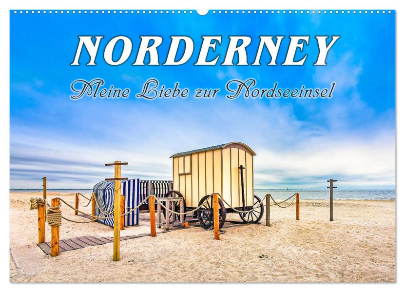 NORDERNEY - Meine Liebe zur Nordseeinsel (Wandkalender 2027 DIN A2 quer) CALVENDO Monatskalender