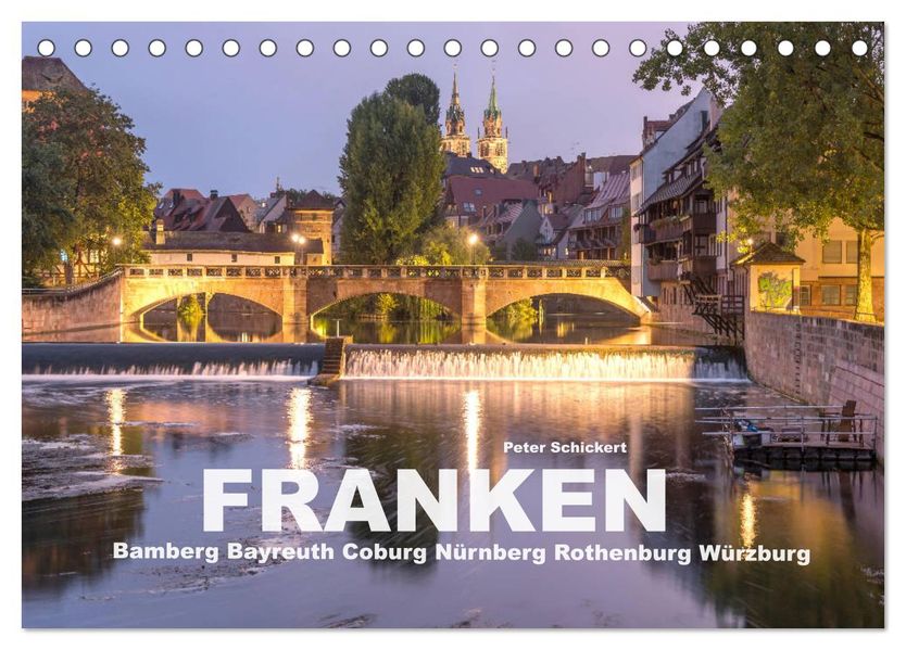Franken - Bamberg Bayreuth Coburg Nürnberg Rothenburg Würzburg (Tischkalender 2027 DIN A5 quer) CALVENDO Monatskalender