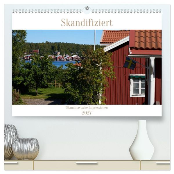 Skandifiziert 2027 (hochwertiger Premium Wandkalender 2027 DIN A2 quer) Kunstdruck in Hochglanz
