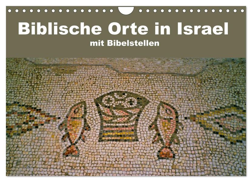 Biblische Orte in Israel mit Bibelstellen (Wandkalender 2027 DIN A4 quer) CALVENDO Monatskalender