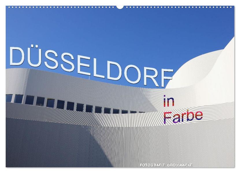 Düsseldorf in Farbe (Wandkalender 2027 DIN A2 quer) CALVENDO Monatskalender