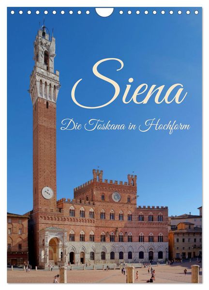 Siena - Die Toskana in Hochform (Wandkalender 2027 DIN A4 hoch) CALVENDO Monatskalender
