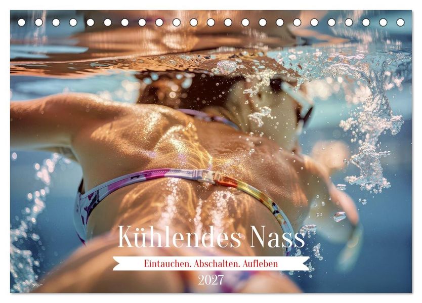 Kühlendes Nass (Tischkalender 2027 DIN A5 quer) CALVENDO Monatskalender