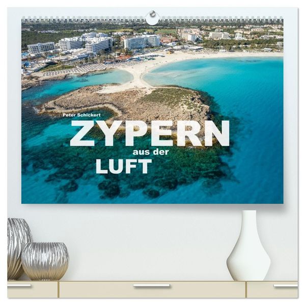Zypern aus der Luft (hochwertiger Premium Wandkalender 2027 DIN A2 quer) Kunstdruck in Hochglanz