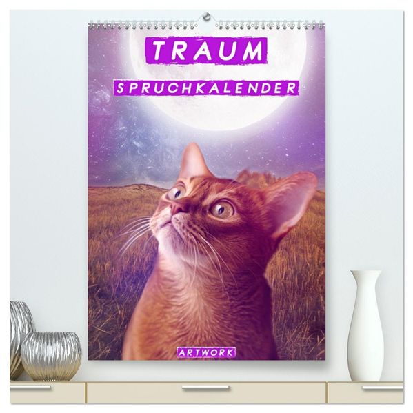 Traum Spruchkalender - Artwork (hochwertiger Premium Wandkalender 2027 DIN A2 hoch) Kunstdruck in Hochglanz
