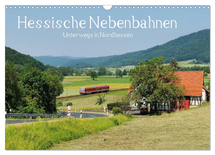 Hessische Nebenbahnen - Unterwegs in Nordhessen (Wandkalender 2027 DIN A3 quer) CALVENDO Monatskalender