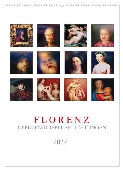 Florenz Uffizien (Wandkalender 2027 DIN A2 hoch) CALVENDO Monatskalender