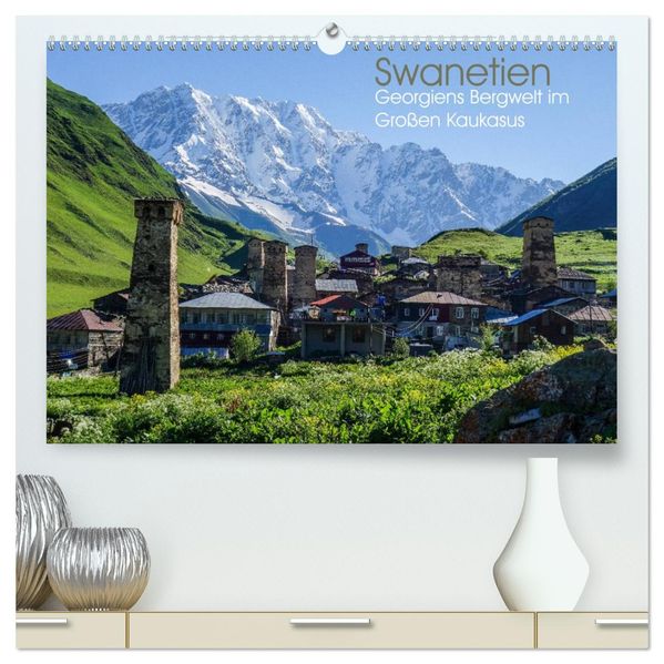 Swanetien - Georgiens Bergwelt im Großen Kaukasus (hochwertiger Premium Wandkalender 2027 DIN A2 quer) Kunstdruck in Hochglanz