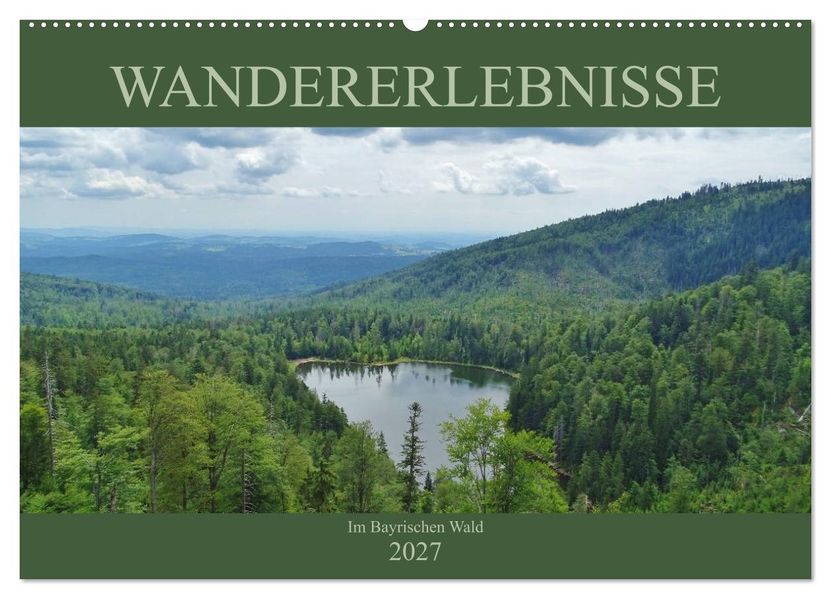 Wandererlebnisse im Bayrischen Wald (Wandkalender 2027 DIN A2 quer) CALVENDO Monatskalender
