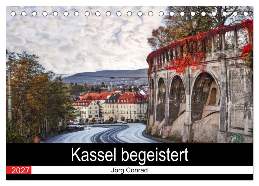 Kassel begeistert (Tischkalender 2027 DIN A5 quer) CALVENDO Monatskalender
