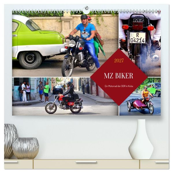 MZ BIKER - Ein Motorrad der DDR in Kuba (hochwertiger Premium Wandkalender 2027 DIN A2 quer) Kunstdruck in Hochglanz