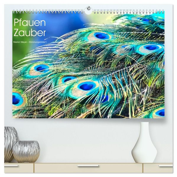 Pfauen Zauber (hochwertiger Premium Wandkalender 2027 DIN A2 quer) Kunstdruck in Hochglanz
