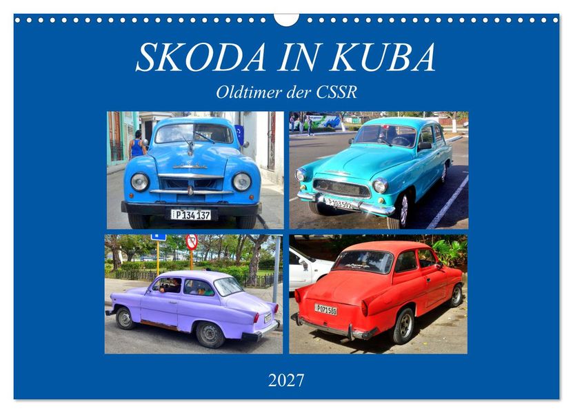 SKODA IN KUBA - Oldtimer der CSSR (Wandkalender 2027 DIN A3 quer) CALVENDO Monatskalender