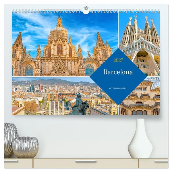 Barcelona - ein Traumreiseziel (hochwertiger Premium Wandkalender 2027 DIN A2 quer) Kunstdruck in Hochglanz