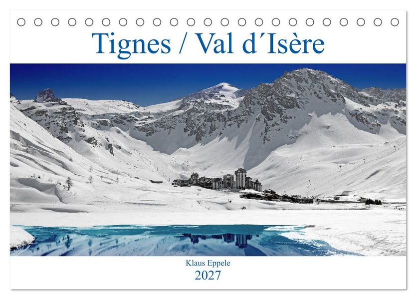 Tignes / Val dIsère (Tischkalender 2027 DIN A5 quer) CALVENDO Monatskalender