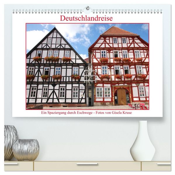 Deutschlandreise - Ein Spaziergang durch Eschwege (hochwertiger Premium Wandkalender 2027 DIN A2 quer) Kunstdruck in Hochglanz