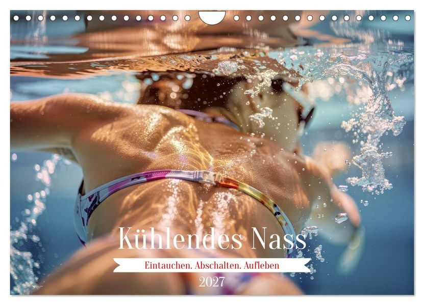 Kühlendes Nass (Wandkalender 2027 DIN A4 quer) CALVENDO Monatskalender