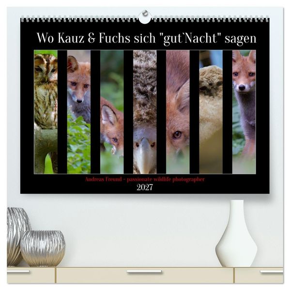 Wo Kauz & Fuchs sich 'gut`Nacht' sagen (hochwertiger Premium Wandkalender 2027 DIN A2 quer) Kunstdruck in Hochglanz