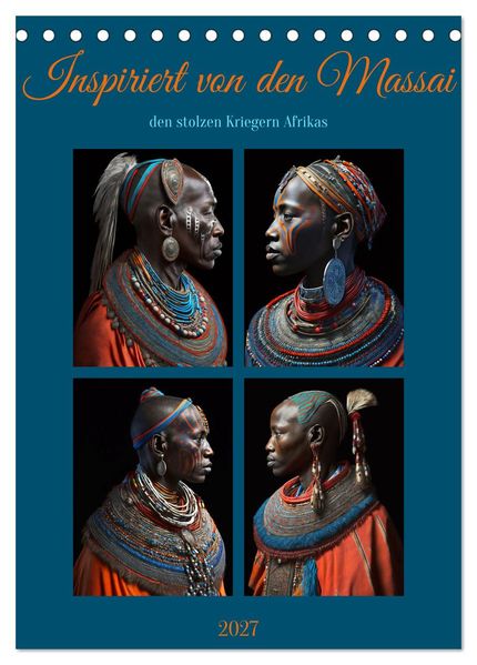 Inspiriert von den Massai den stolzen Kriegern Afrikas (Tischkalender 2027 DIN A5 hoch) CALVENDO Monatskalender